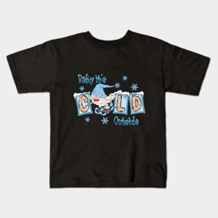 Baby it's Cold Kids T-Shirt